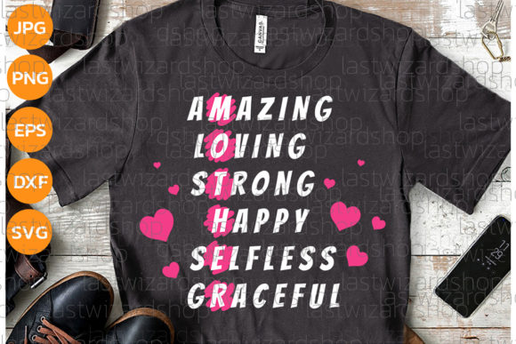 Amazing, Loving, Strong, Happy Mama Svg Graphics