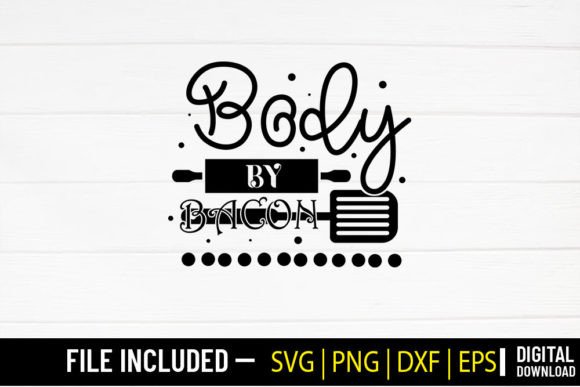 Body by Bacon - Kitchen SVG Design