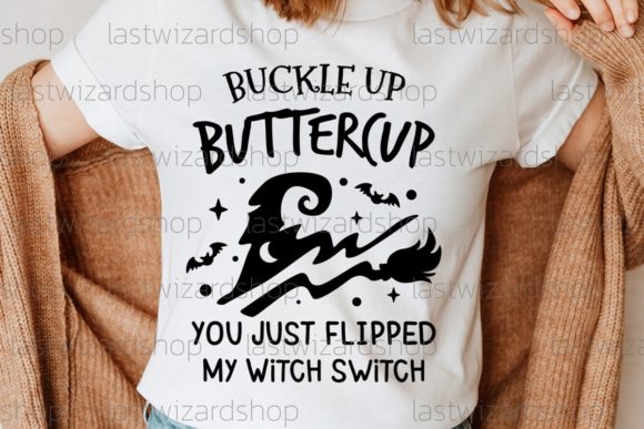 Buckle Up Buttercup Svg: Witch Graphics for Crafts & Publishing