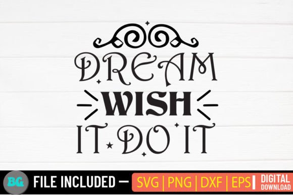 Dream Wish It Do It - Svg: Graphics for Crafts