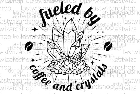 Fueled by Coffee and Crystals Svg: Graphics for Crafts Branding