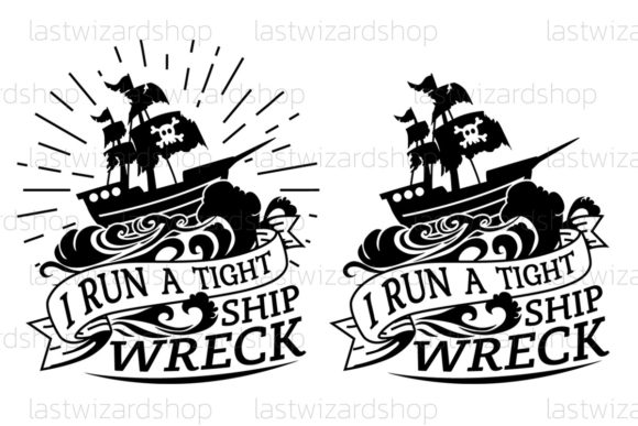 I Run a Tight Shipwreck Svg: A Smart Graphic Craft Asset