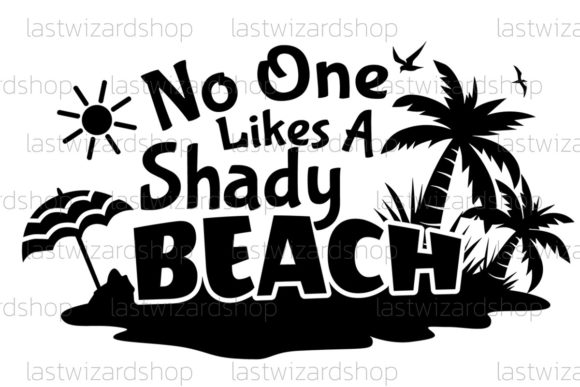 No One Likes a Shady Beach Svg, Summer