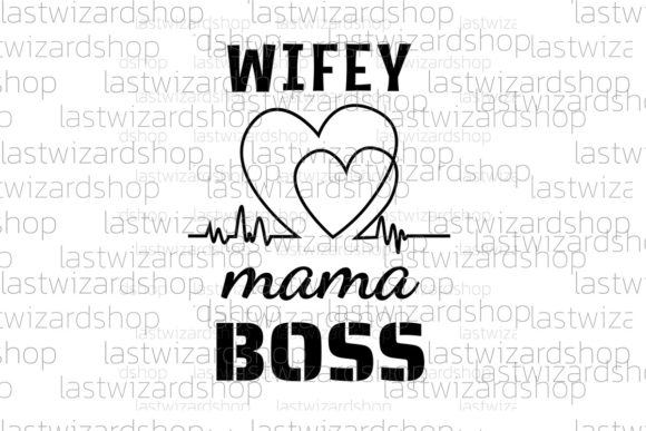 Wifey Mama Boss Svg, Graphics & Crafts