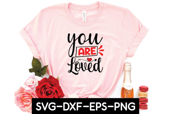 You Are Loved Valentine Svg Graphics & Crafts