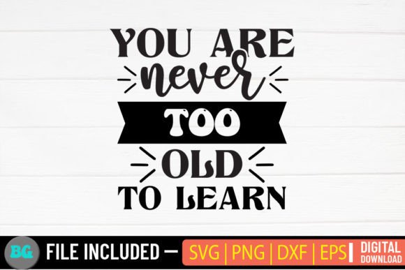 You Are Never Too Old to Learn - Graphics and Crafts
